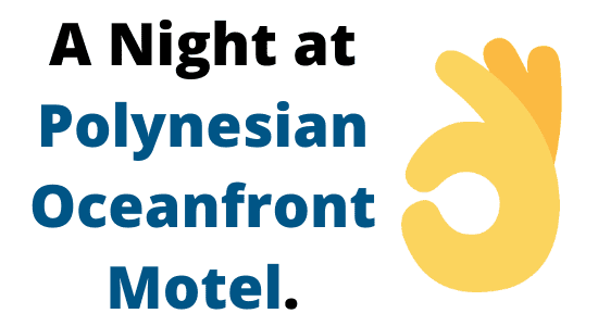 A Night at Polynesian Oceanfront Motel