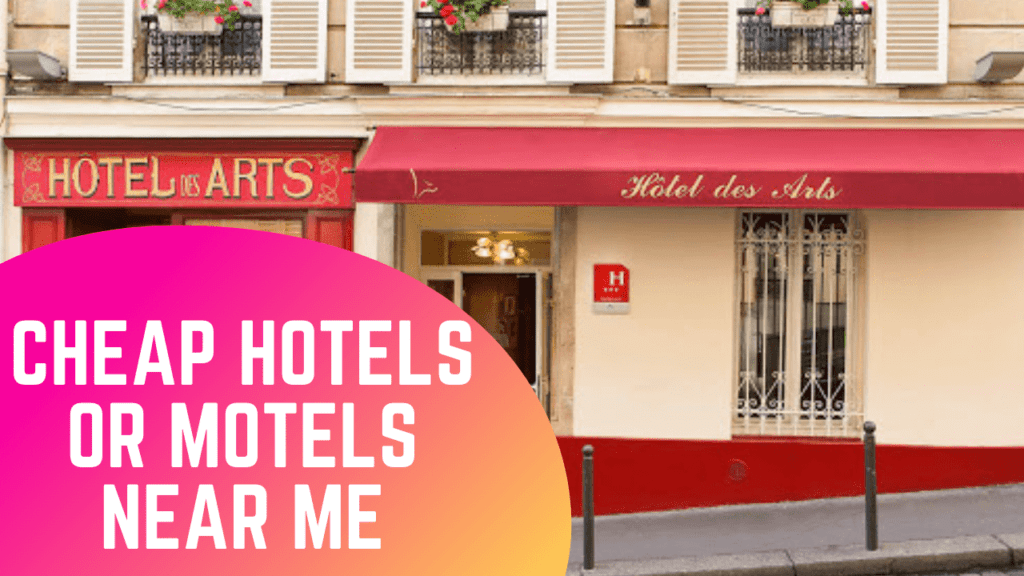 Cheap Hotels or Motels Near Me