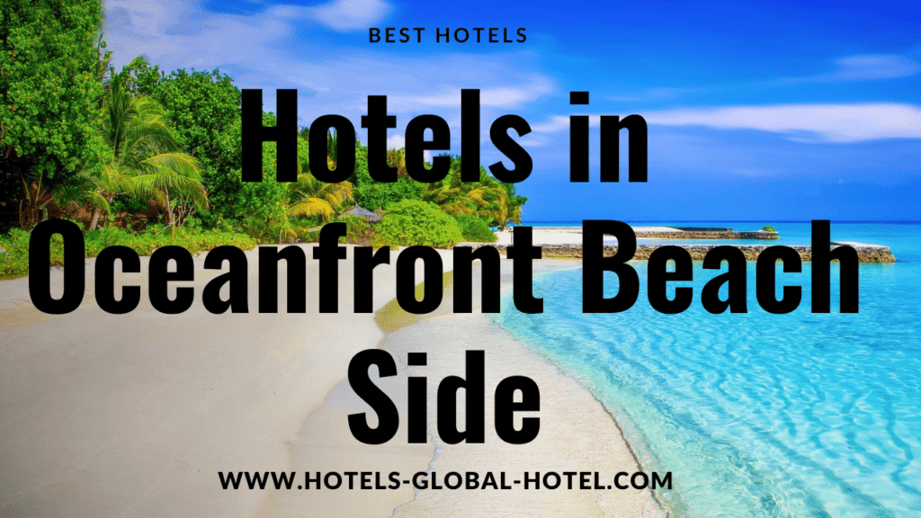 Hotels in Oceanfront Beach Side