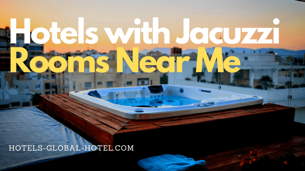 Jacuzzi Rooms Near Me