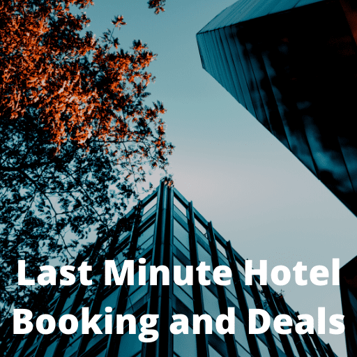Last Minute Hotel Booking and Deals