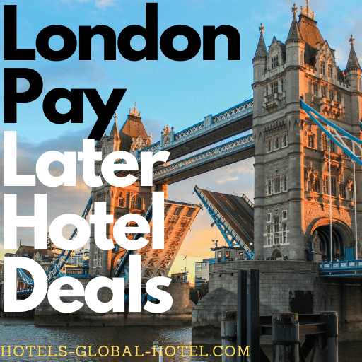 London Pay Later Hotel Deals