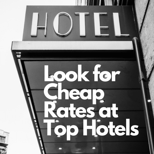 Look for Cheap Rates at Top Hotels