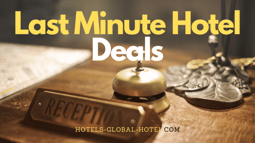 Last Minute Hotel Deals