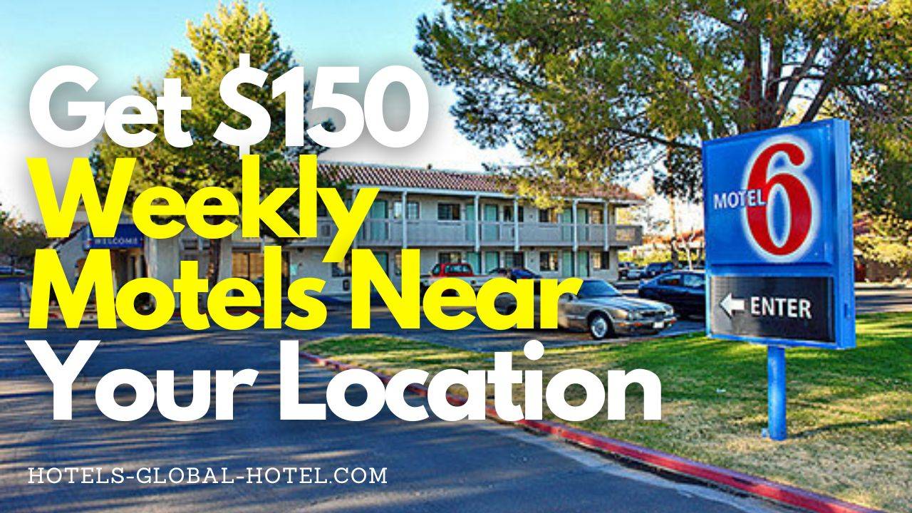 Get 150 Weekly Motels Near Your Location 
