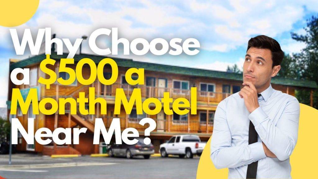 Why Choose a $500 a Month Motel Near Me?