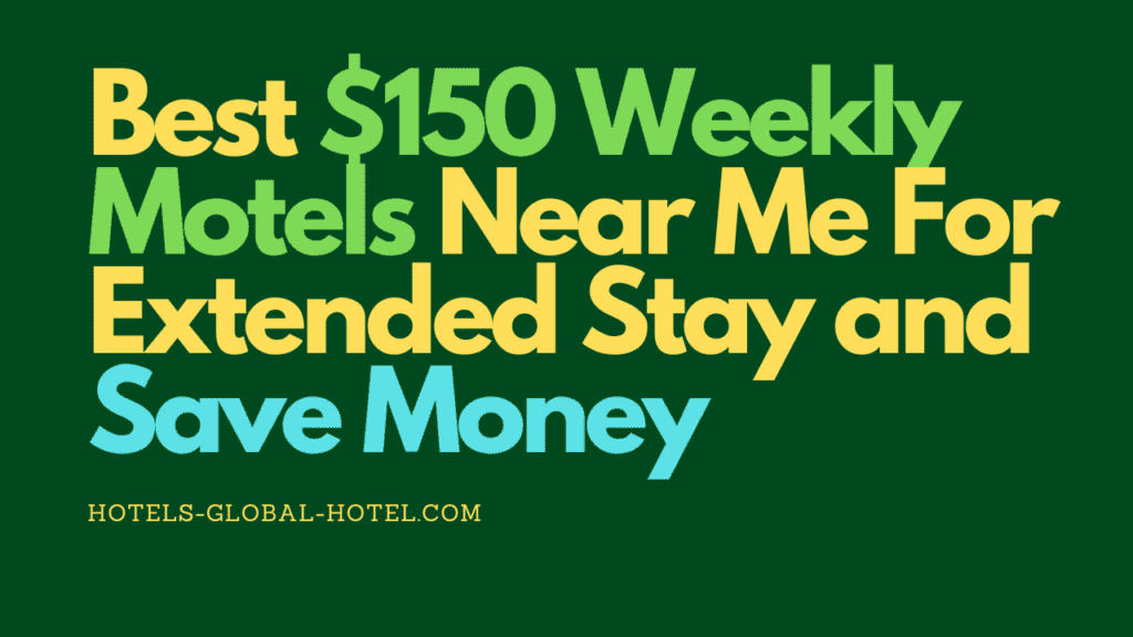 Best $150 Weekly Motels Near Me