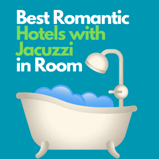 Romantic Hotels with Jacuzzi 
in Room