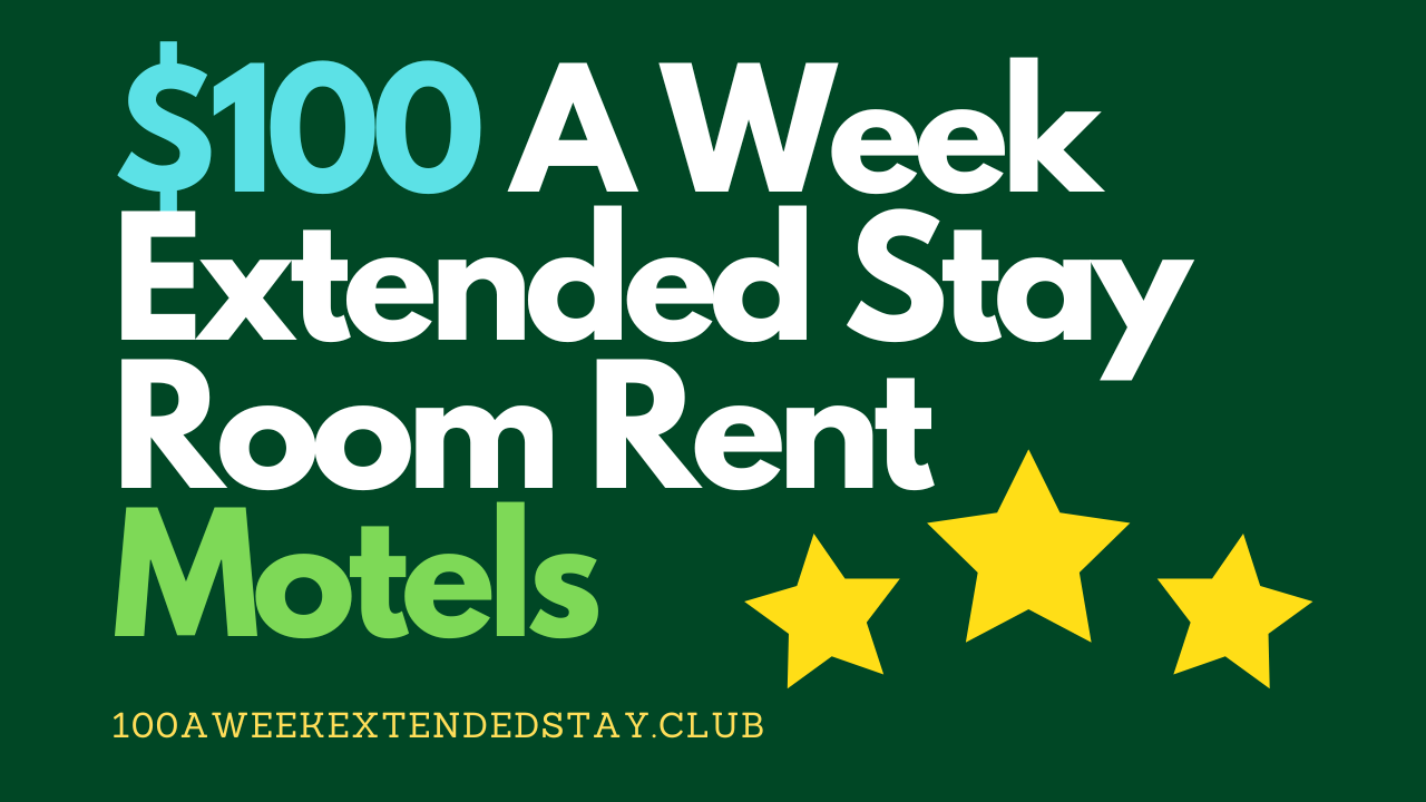 $100 a Week Extended Stay
